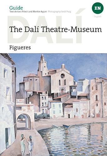 Dalí, Teatre-Museu Dalí de Figueres guide (ENG) | 9788484787150 | Aguer Teixidor, Montse/Pitxot Soler, Antoni/Puig Castellano, Jordi | Librería online de Figueres / Empordà