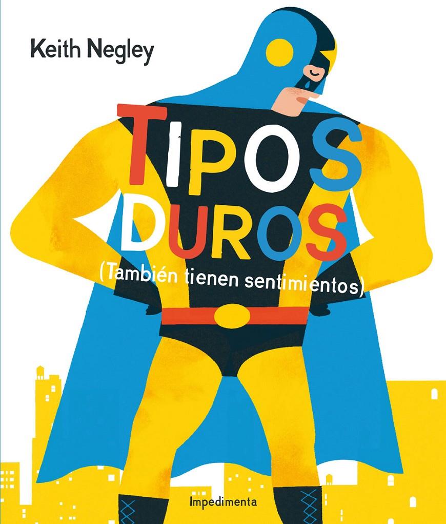 Tipos duros (También tienen sentimientos) | 9788416542277 | Negley, Keith | Llibreria online de Figueres i Empordà