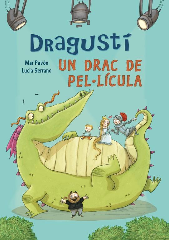 Dragustí, un drac de pel·lícula | 9788448843526 | SERRANO, LUCIA/SERRANO, LUCIA | Llibreria online de Figueres i Empordà