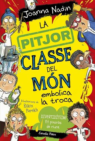 La pitjor classe del món #01. Embolica la troca | 9788413894645 | Nadin, Joanna | Llibreria online de Figueres i Empordà