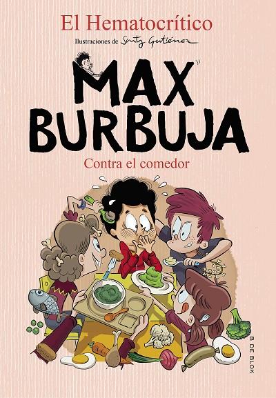 Contra el comedor (Max Burbuja #04) | 9788418054372 | El Hematocrítico | Librería online de Figueres / Empordà